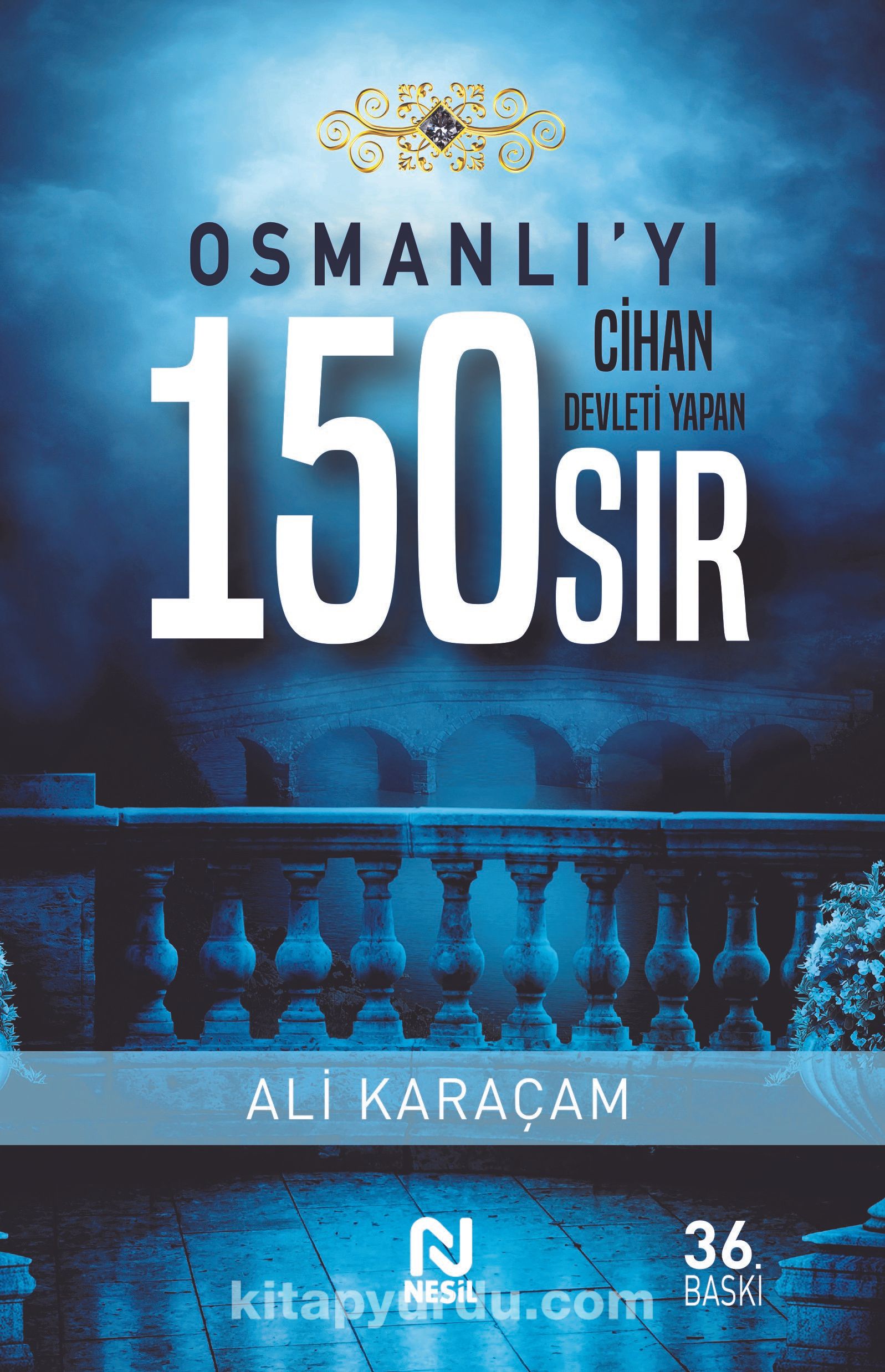 Osmanlı'yı Cihan Devleti Yapan 150 Sır