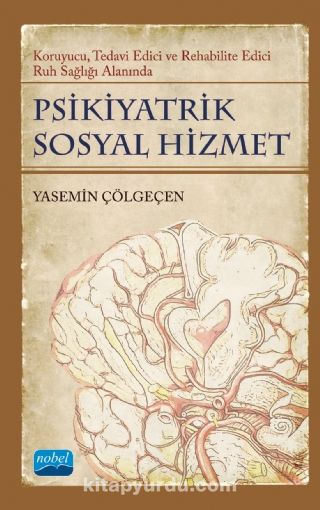 Psikiyatrik Sosyal Hizmet & Koruyucu, Tedavi Edici, Rehabilite Edici Ruh Sağlığı Alanında