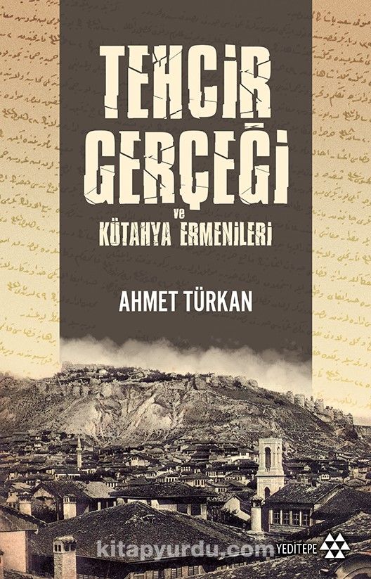 Tehcir Gerçeği ve Kütahya Ermenileri