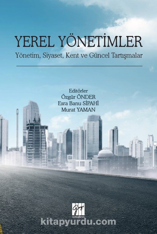 Yerel Yönetimler & Yönetim, Siyaset, Kent ve Güncel Tartışmalar