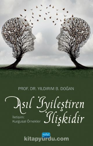 Asıl İyileştiren İlişkidir & İletişim: Kurgusal Örnekler