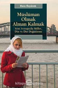 Müslüman Olmak Alman Kalmak & Yeni Avrupa’da Millet, Din ve Din Değiştirme