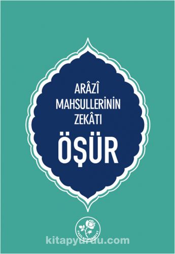 Öşür & Arazi Mahsullerinin Zekatı