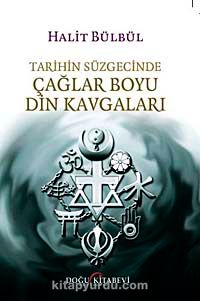 Tarihin Süzgecinde Çağlar Boyu Din Kavgaları