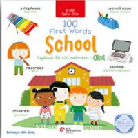 100 First Words School İki Dilli Çocuk Kitapları (İngilizce-Türkçe)