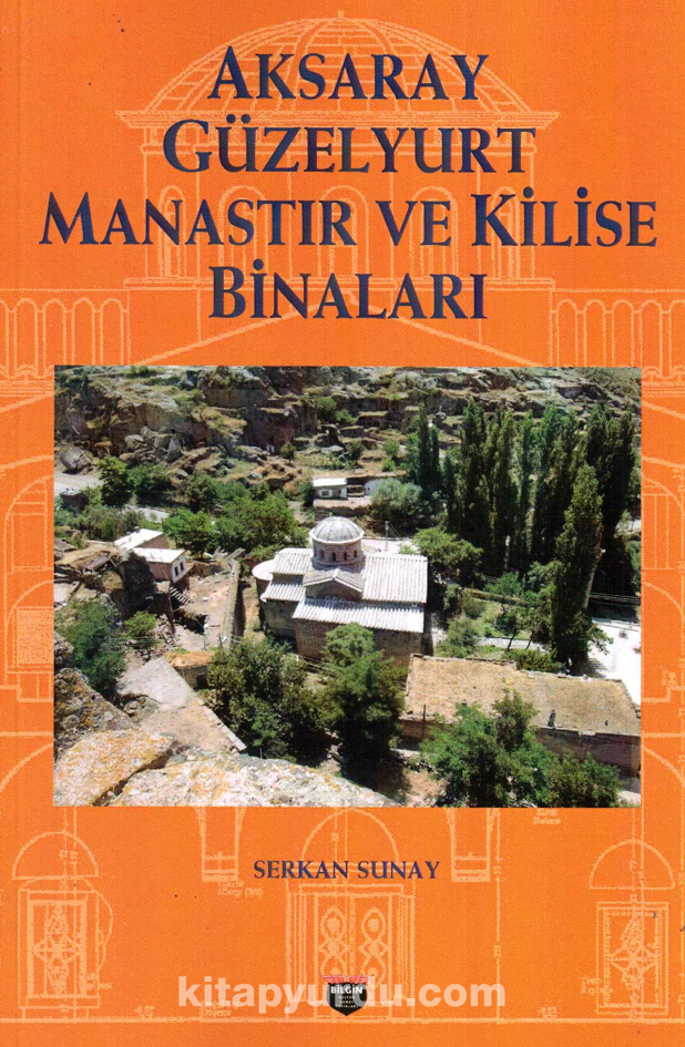 Aksaray Güzelyurt Manastır Ve Kilise Binaları