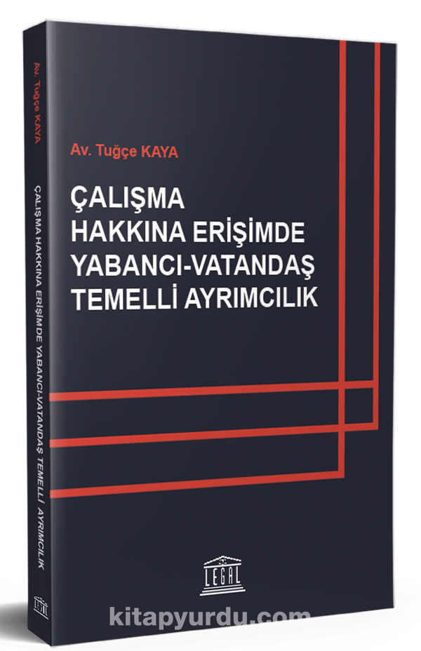 Çalışma Hakkına Erişimde Yabancı - Vatandaş Temelli Ayrımcılık