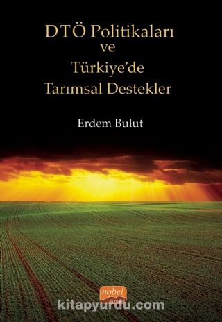 DTÖ Politikaları ve Türkiye’de Tarımsal Destekler