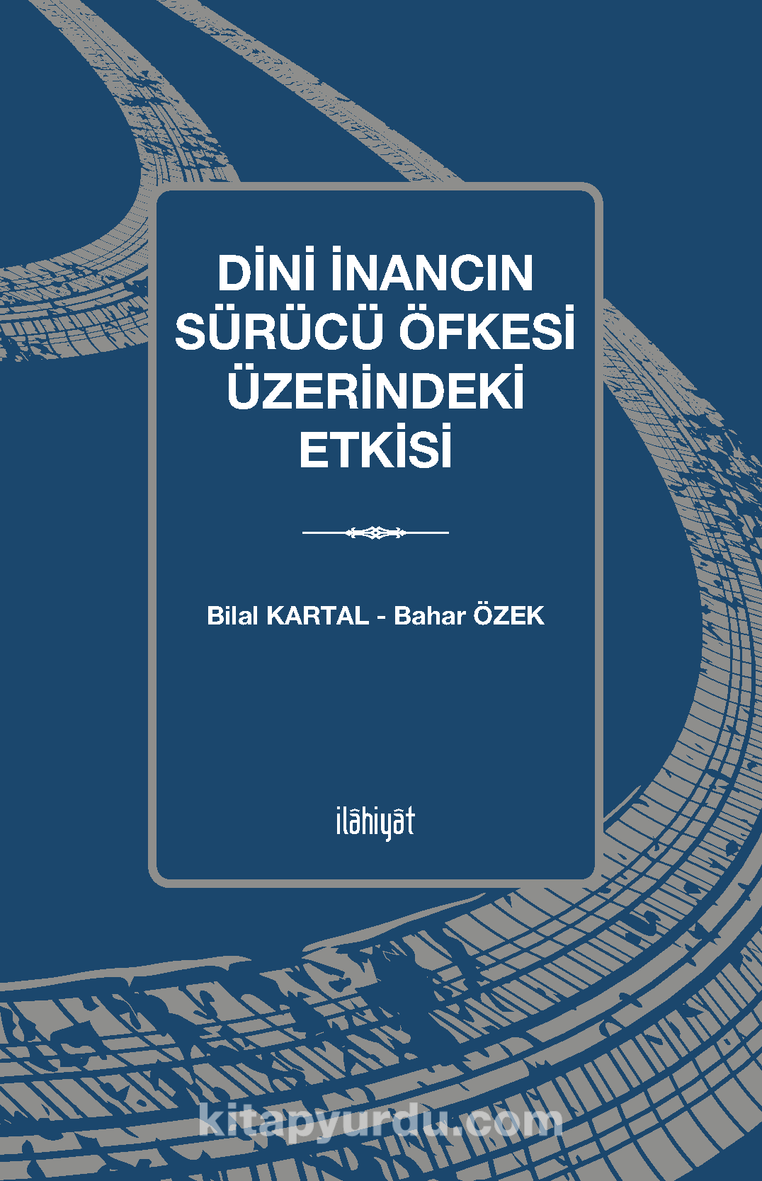 Dini İnancın Sürücü Öfkesi Üzerindeki Etkisi