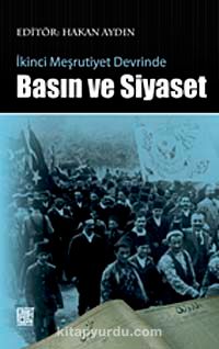 İkinci Meşrutiyet Devrinde Basın ve Siyaset