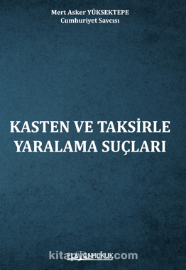 Kasten Ve Taksirle Yaralama Suçları