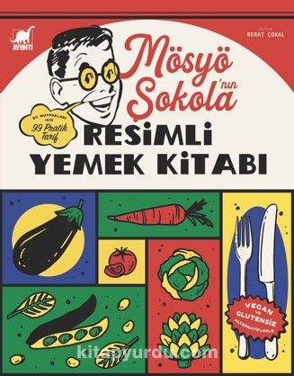 Mösyö Şokola’nın Resimli Yemek Kitabı