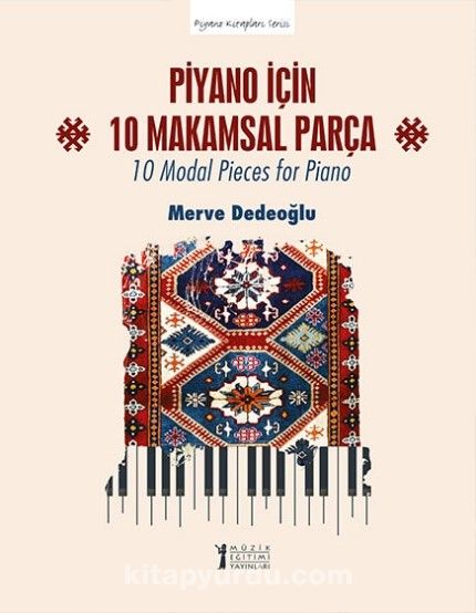 Piyano İçin 10 Makamsal Parça & 10 Modal Pieces for Piano