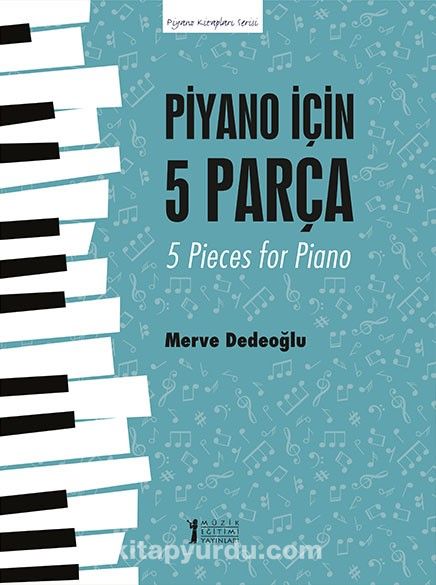 Piyano İçin 5 Parça & 5 Pieces For Piano