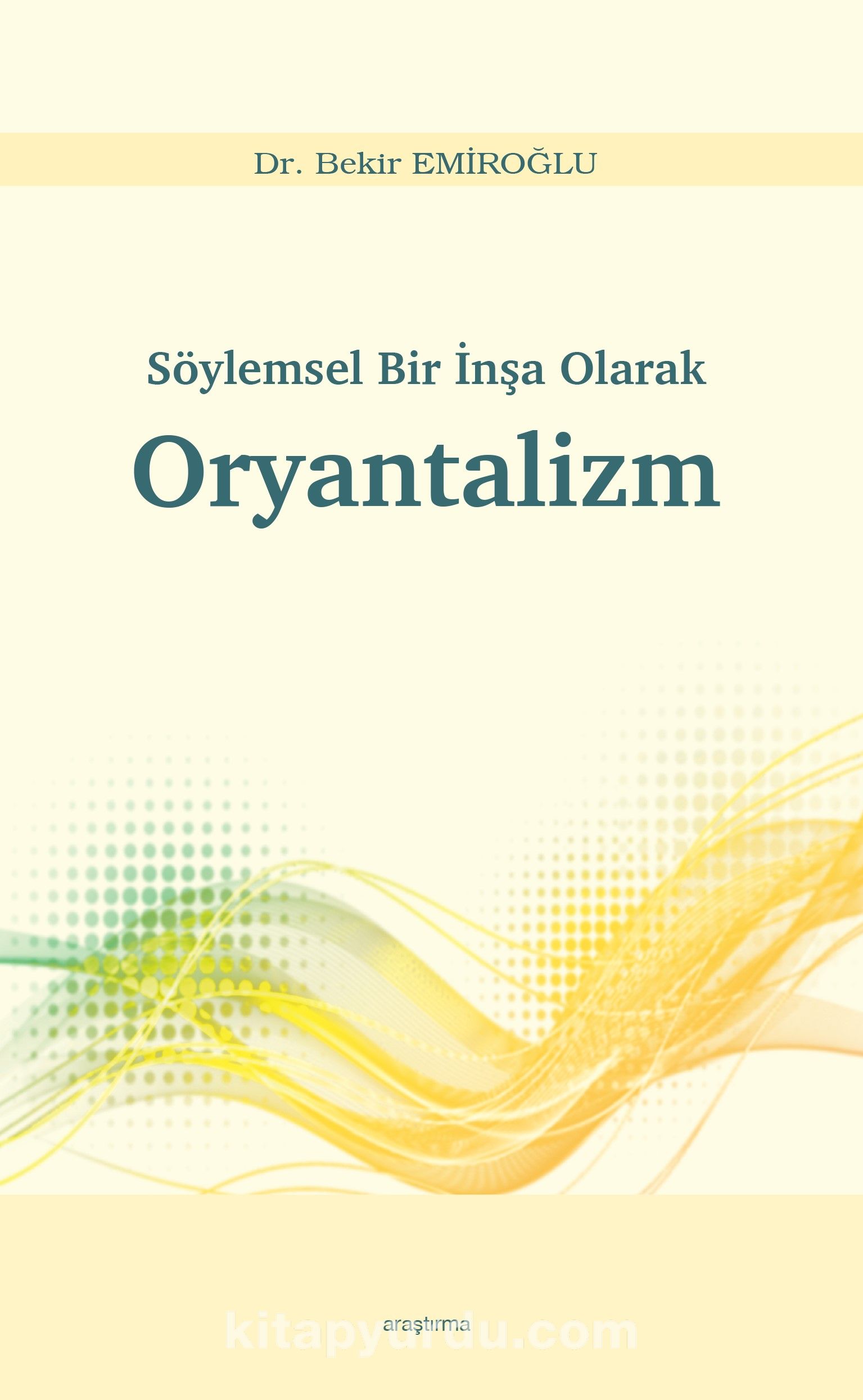 Söylemsel Bir İnşa Olarak Oryantalizm