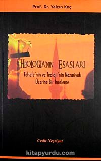 Theologia'nın Esasları & Felsefe'nin ve Teoloji'nin Nazariyatı Üzerine Bir İnceleme