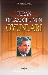 Turan Oflazoğlu'nun Oyunları