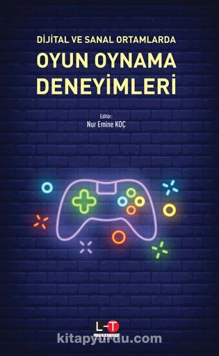 Dijital ve Sanal Ortamlarda Oyun Oynama Deneyimleri