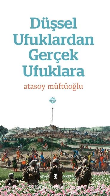 Düşsel Ufuklardan Gerçek Ufuklara