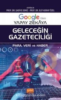 Google’dan Yapay Zekaya Geleceğin Gazeteciliği & Para, Veri ve Haber