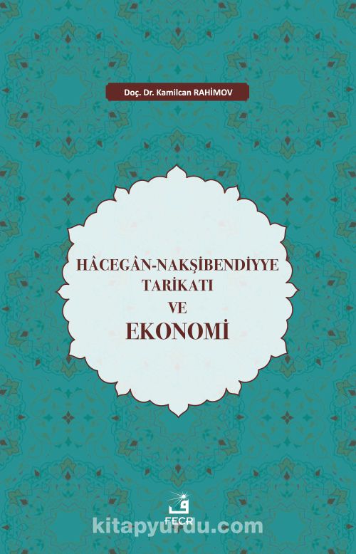 Hacegan-Nakşibendiyye Tarikatı ve Ekonomi