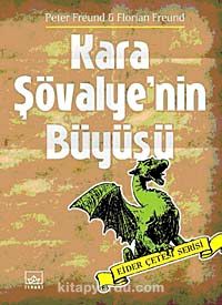 Kara Şövalye'nin Büyüsü / Ejder Çetesi Serisi