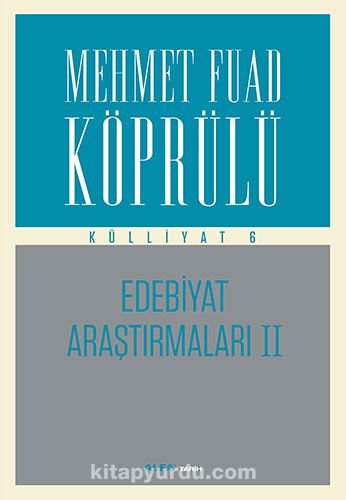 Mehmet Fuad Köprülü Külliyatı 6