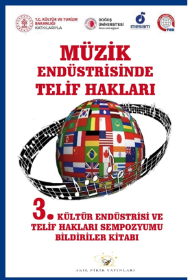 Müzik Endüstrisinde Telif Hakları / 3, Kültür Endüstri ve Telif Hakları Sempozyumu