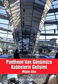 Pantheon'dan Günümüze Kubbelerin Gelişimi