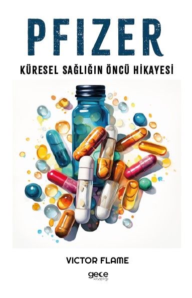 Pfizer & Küresel Sağlığın Öncü Hikayesi