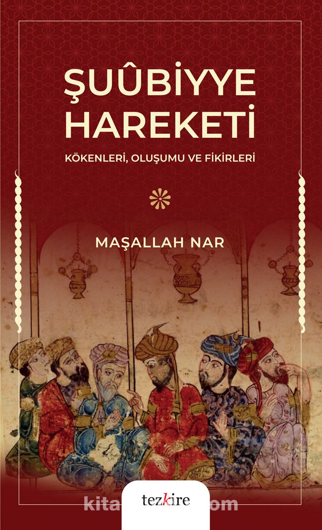 Şuubiyye Hareketi & Kökenleri, Oluşumu ve Fikirleri