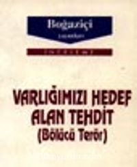 Varlığımızı Hedef Alan Tehdit  &(Bölücü Terör)