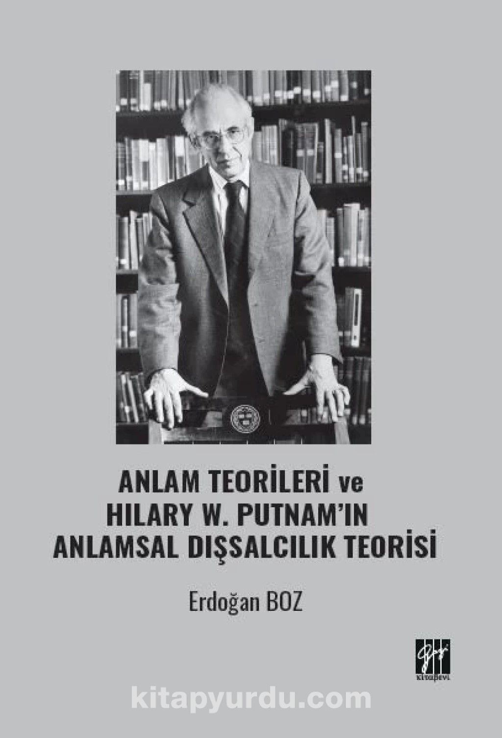 Anlam Teorileri ve Hilary W. Putnam’ın Anlamsal Dışsalcılık Teorisi