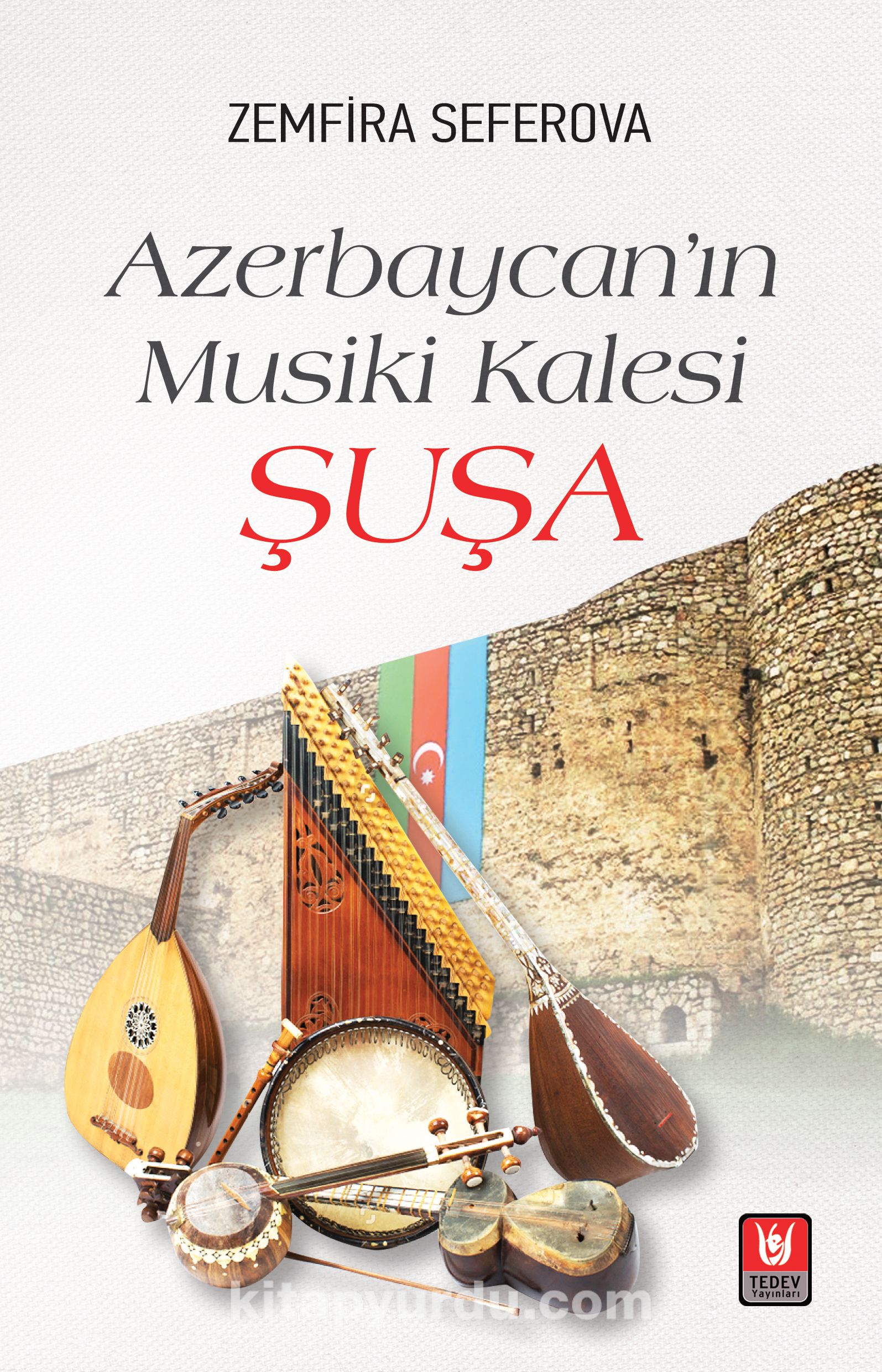 Azerbaycan’ın Musiki Kalesi Şuşa