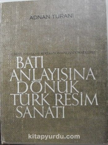 Batı Anlayışına Dönük Türk Resim Sanatı / 36-A-5