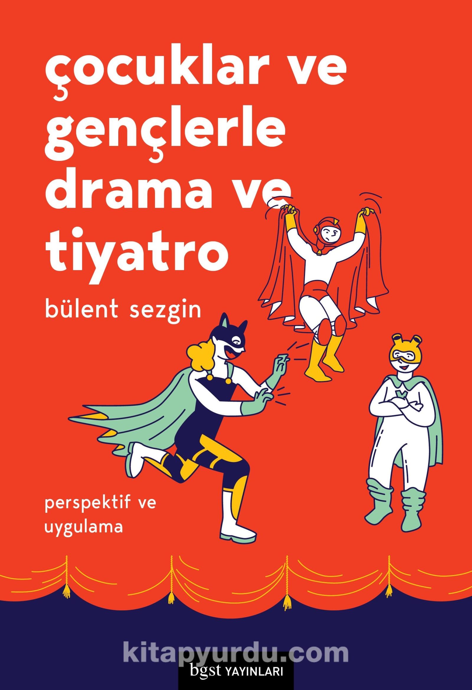 Çocuklar ve Gençlerle Drama ve Tiyatro & Perspektif ve Uygulama