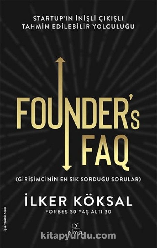 Founder’s FAQ - Girişimcinin En Sık Sorduğu Sorular & Startup'ın İnişli Çıkışlı Tahmin Edilebilir Yolculuğu