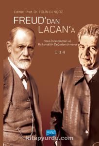 Freud’dan Lacan’a Vaka İncelemeleri ve Psikanalitik Değerlendirmeler: Cilt 4