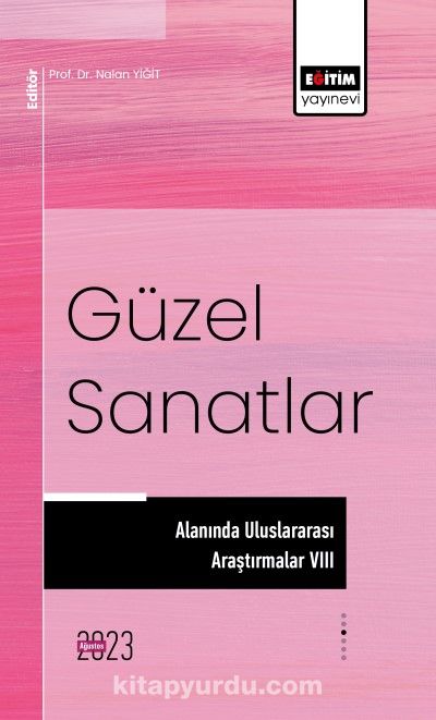 Güzel Sanatlar Alanında Uluslararası Araştırmalar VIII