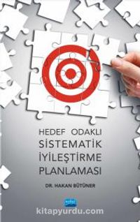 Hedef Odaklı Sistematik İyileştirme Planlaması