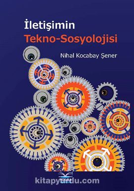 İletişimin Tekno-Sosyolojisi