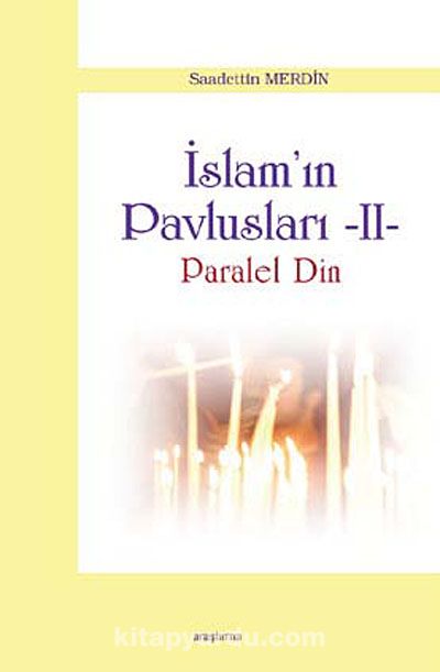 İslam'ın Pavlusları -2 & Paralel Din