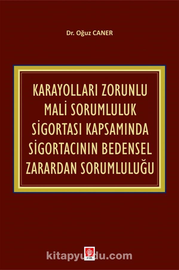 Karayolları Zorunlu Mali Sorumluluk Sigortası Kapsamında Sigortacının Bedensel Zarardan Sorumluluğu