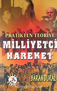 Pratikten Teoriye Milliyetçi Hareket