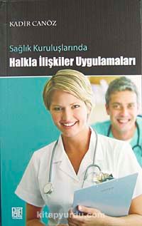 Sağlık Kuruluşlarında Halkla İlişkiler Uygulamaları