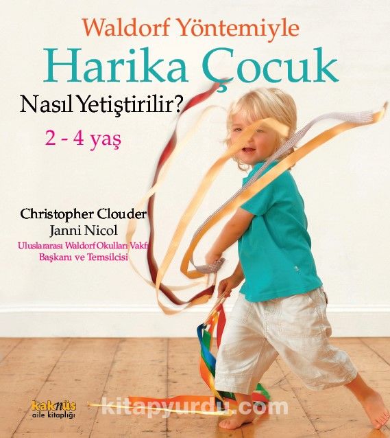 Waldorf Yöntemiyle Harika Çocuk Nasıl Yetiştirilir? (2-4 Yaş)