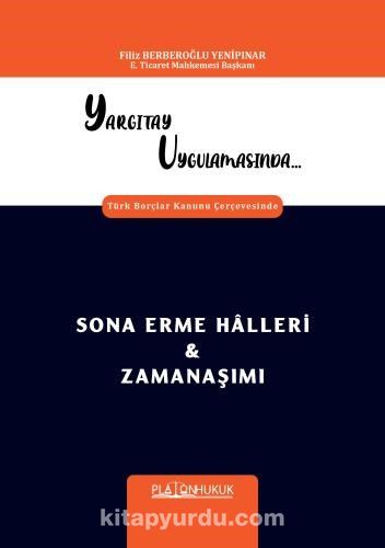 Yargıtay Uygulamasında Türk Borçlar Kanunu Çerçevesinde Sona Erme Halleri - Zamanaşımı