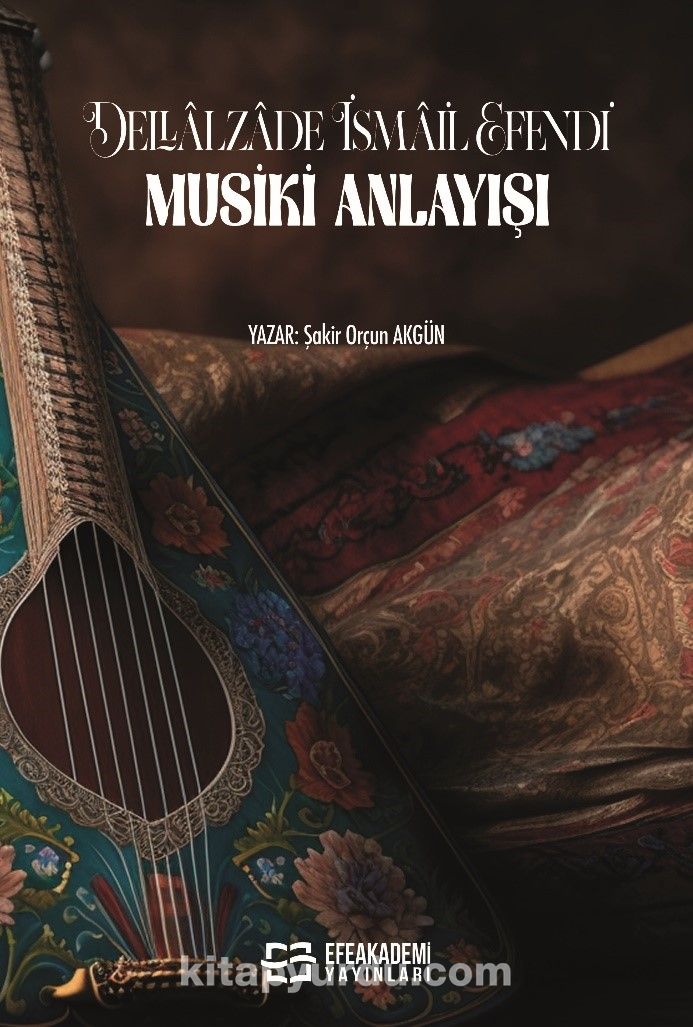 Dellalzade İsmail Efendi’ Nin Musiki Anlayışı