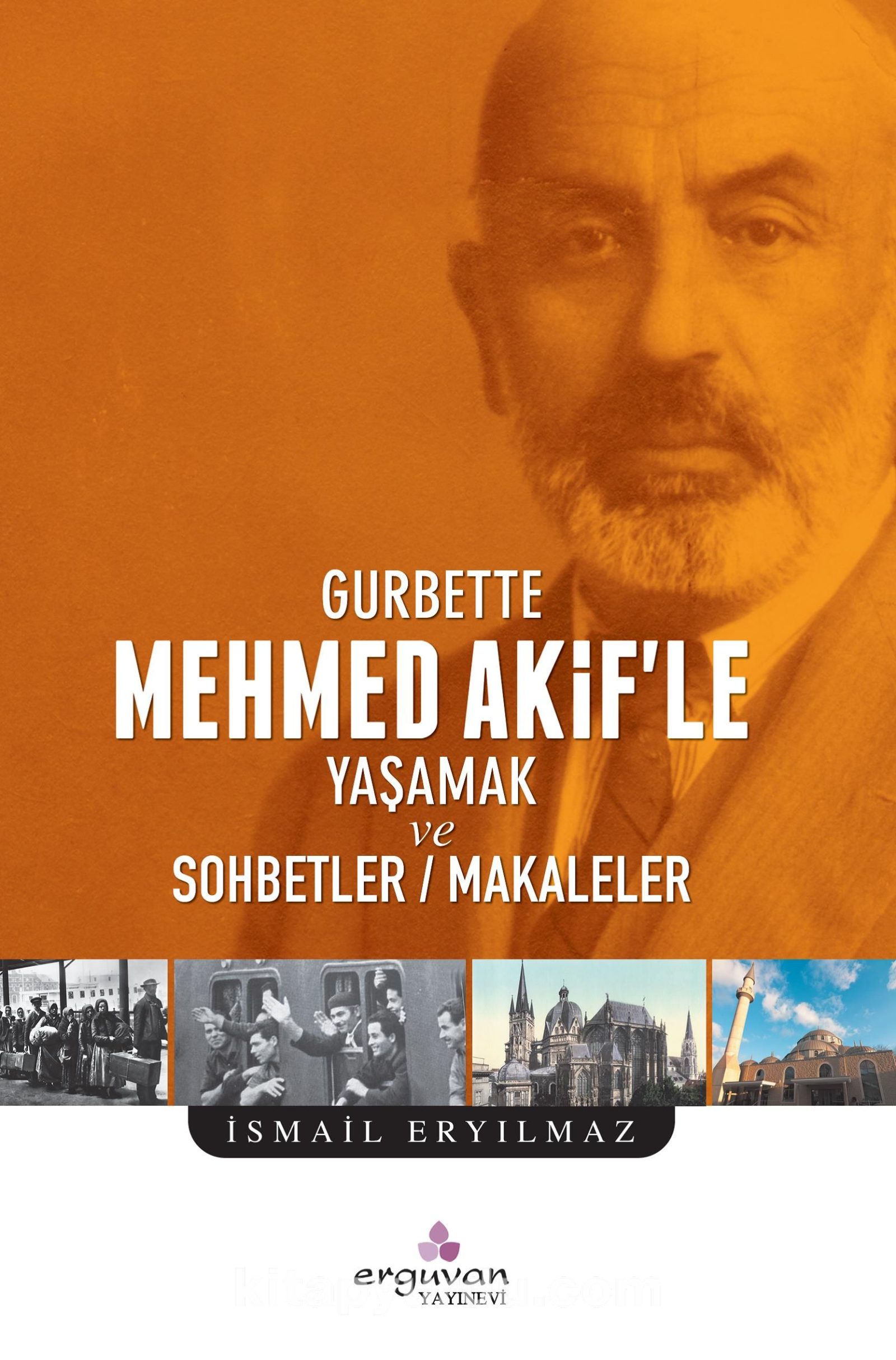 Gurbette Mehmed Akif’le Yaşamak ve Sohbetler - Makaleler