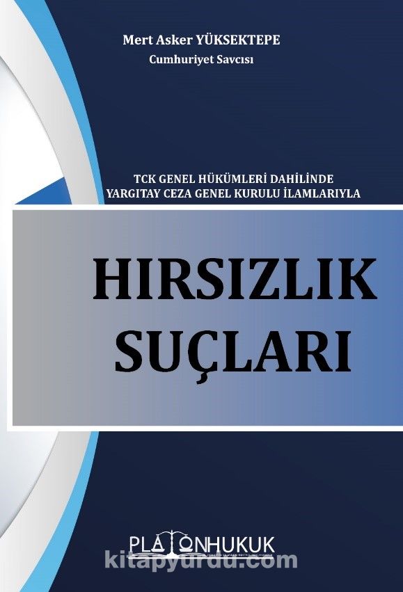 Hırsızlık Suçu Tck Genel Hükümleri Dahilinde Yargıtay Ceza Genel Kurulu İlamlarıyla